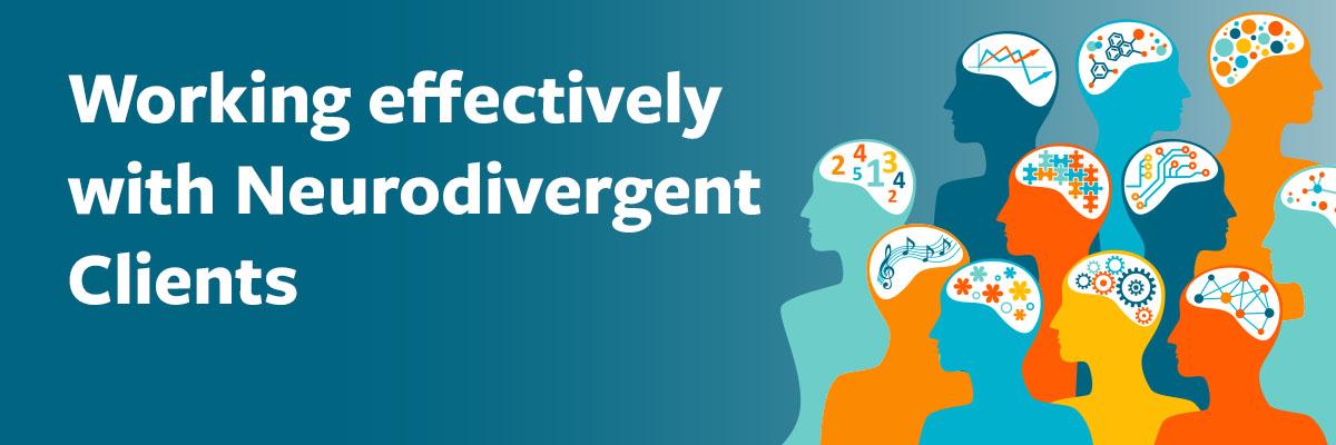 Working effectively with neurodivergent clients